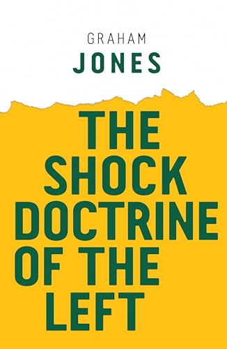 The Shock Doctrine of the Left (Radical Futures)